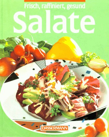 Frisch, raffiniert, gesund Salate Books
