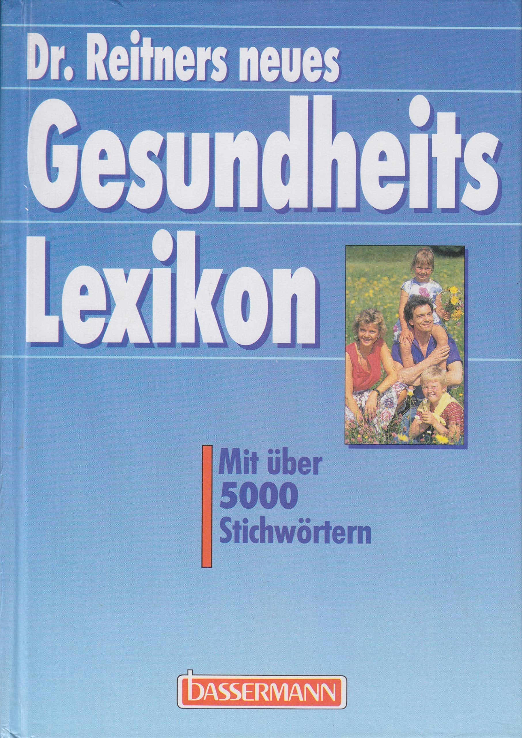 Dr. Reitners neues Gesundheitslexikon. Mit über 5000 Stichwörtern Learning & Reference