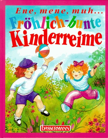 Ene, mene, muh...: Fröhlich-bunte Kinderreime Books