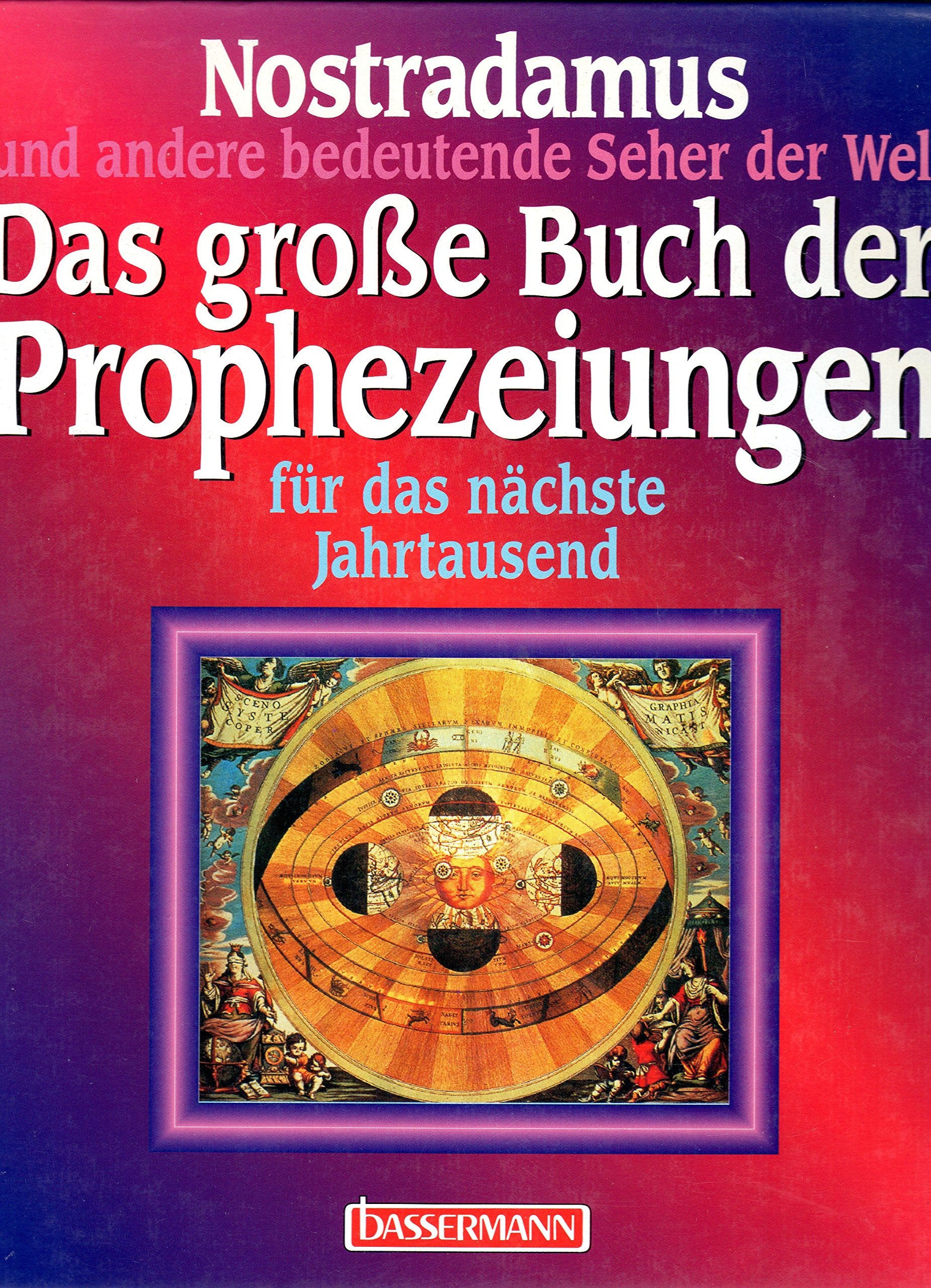 Das große Buch der Prophezeiungen für das nächste Jahrtausend. Nostradamus und andere bedeutende Seher der Welt Religion & Esotericism