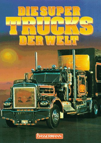 Die Super Trucks der Welt Business & Technology