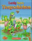 Lustig-bunte Tiergeschichten Novels & Short Stories