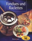 Fondues und Raclettes Cooking & Enjoying
