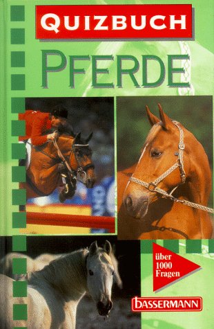 Quizbuch Pferde: Über 1000 Fragen Pets
