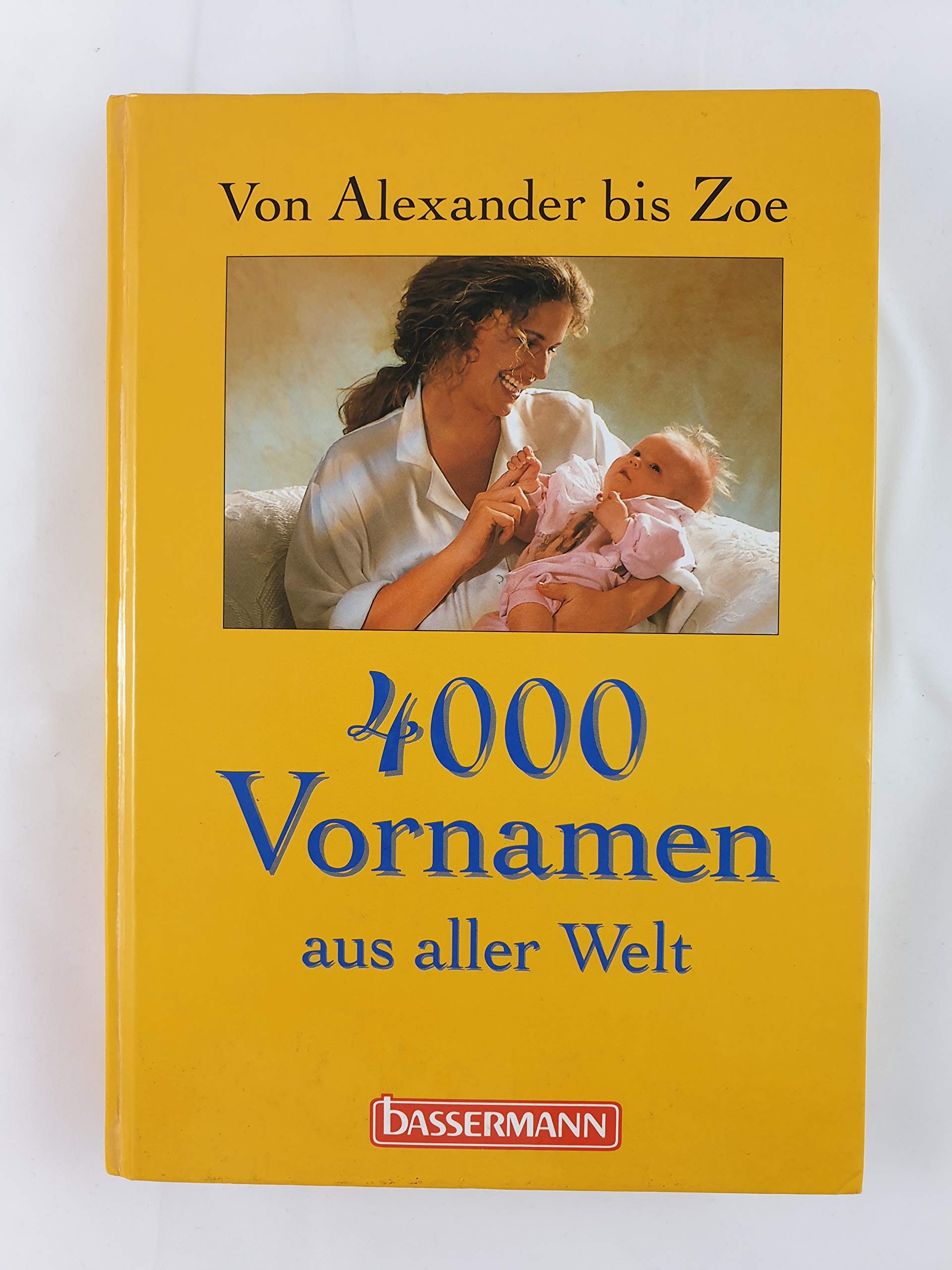 4000 Vornamen aus aller Welt: Von Alexander bis Zoe Contemporary literature