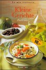 La mia trattoria, Kleine Gerichte: Piatti unici Cooking & Enjoying