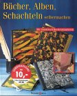 Bücher, Alben, Schachteln selbermachen: Mit Sondertl. Buchrestaurieren Hobbies & Crafts