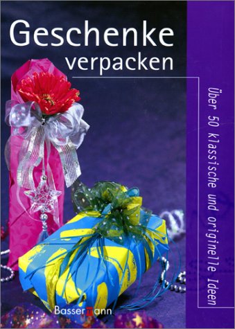 Geschenke verpacken. Über 50 klassische und originelle Ideen Hobbies & Crafts