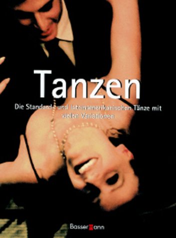 Tanzen. Die Standard- und Lateinamerikanischen Tänze mit vielen Variationen Leisure & Fun