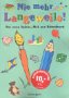 Nie mehr Langeweile! Learning & Reference Books