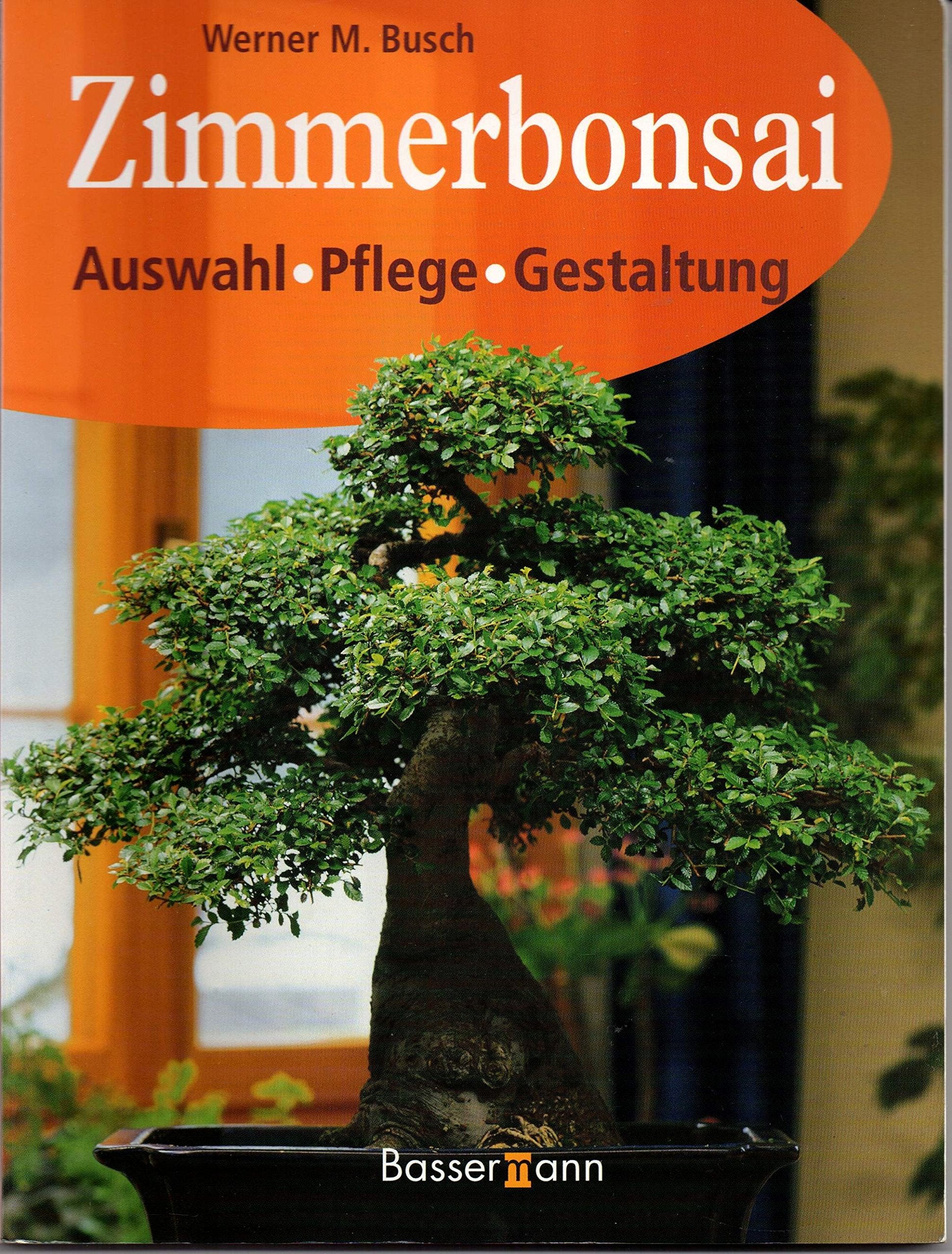 Zimmerbonsai: Auswahl, Pflege, Gestaltung Garden & Plants