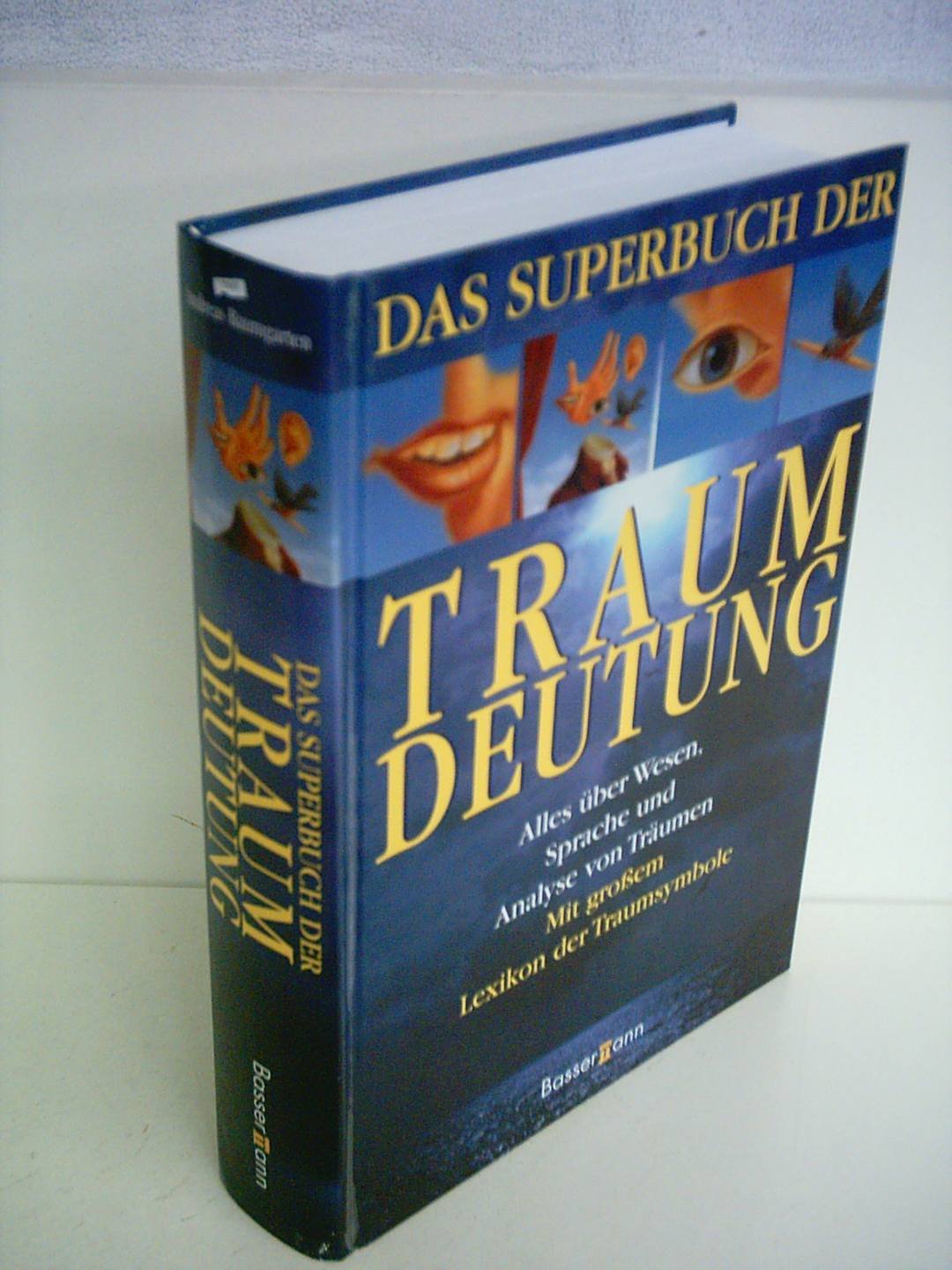 Superbuch der Traumdeutung. Alles über Wesen, Sprache und Analyse von Träumen - Mit großem Lexikon der Traumsymbole Psychology