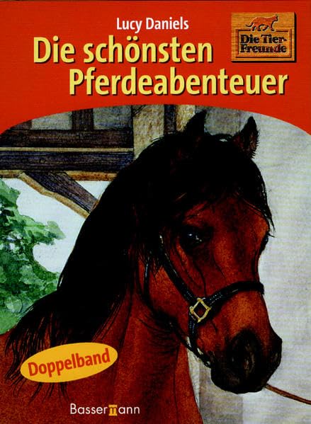 Die schönsten Pferdeabenteuer. Tierfreunde. ( Ab 8 J.) Books