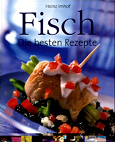Fisch: Die besten Rezepte Leisure, Home & Garden