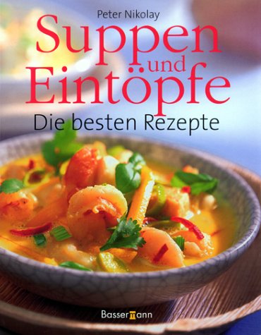 Suppen und Eintöpfe. Die besten Rezepte. book