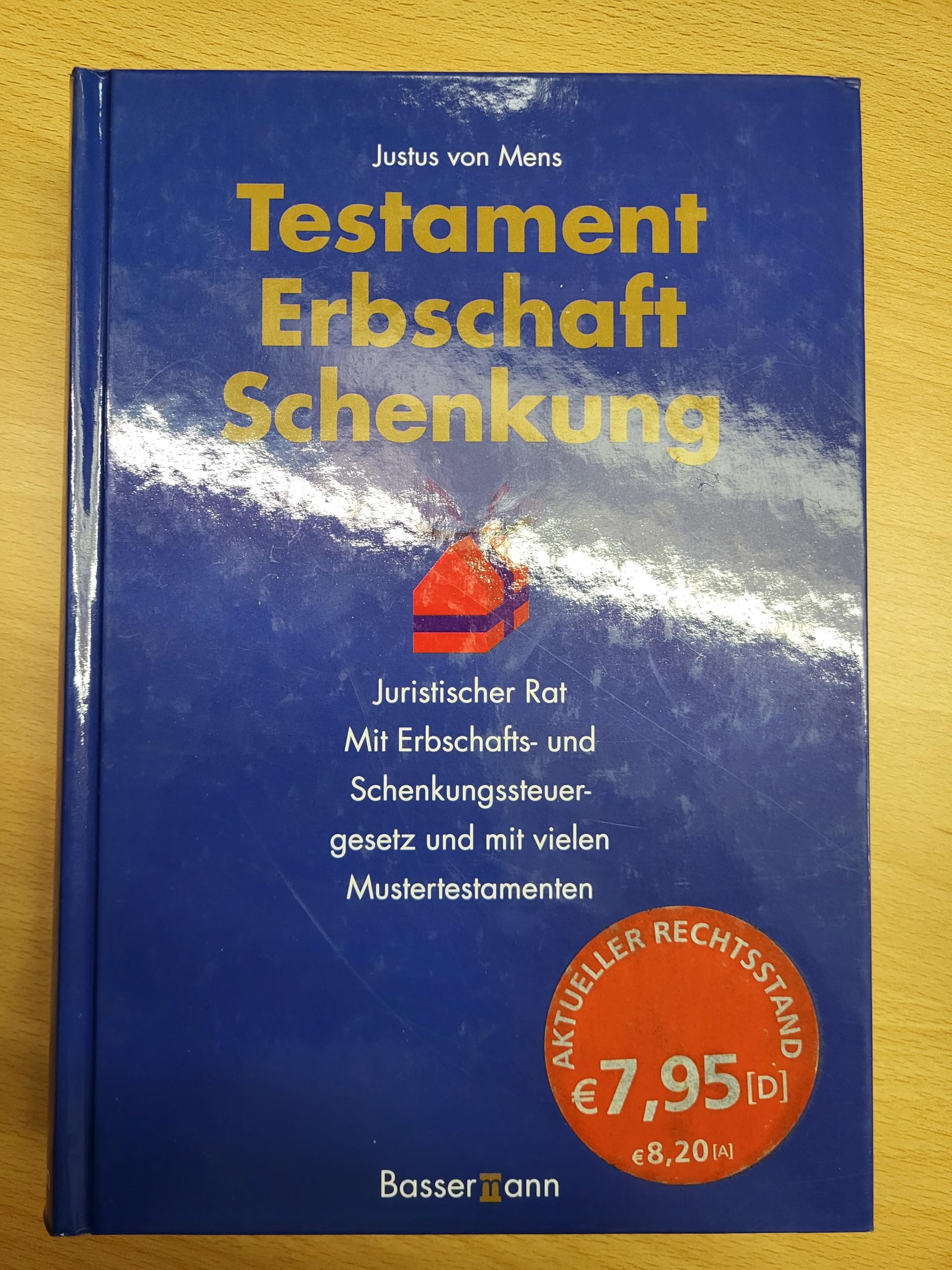 Testament, Erbschaft, Schenkung: Juristischer Rat für Jedermann Business, Finance & Career