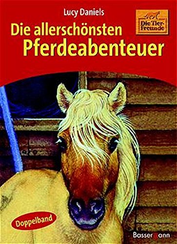 Die allerschönsten Pferdeabenteuer: Doppelband Novels & Short Stories