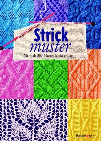 Strickmuster: Mehr als 300 Muster leicht erklärt Hobbies & Crafts