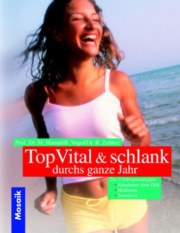 TopVital und schlank durchs ganze Jahr. Health, Nutrition & Fitness