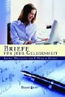 Briefe für jede Gelegenheit: Extra: Messages per E-Mail & Handy Business, Finance & Career