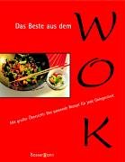 Das Beste aus dem Wok: Mit großer Übersicht: Das passende Rezept - sofort im Blick Books
