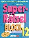 Superrätselblock 12: Gigantischer Ratespaß für alle Gelegenheiten Books