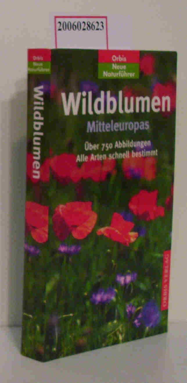 Naturführer Wildblumen Mitteleuropas. Über 750 Abbildungen - Alle Arten schnell bestimmt Leisure, Home & Garden