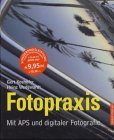 Fotopraxis: Mit APS und digitaler Fotografie Hobbies & Crafts