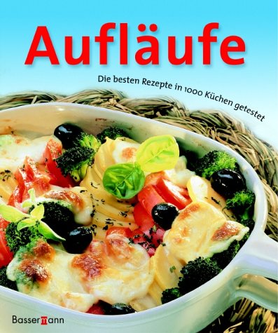 Aufläufe: Die besten Rezepte in 1000 Küchen getestet Health, Nutrition & Fitness