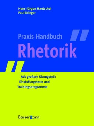 Praxis-Handbuch Rhetorik: Mit großem Übungsteil: Einstufungstests und Trainingsprogramme Politics & History
