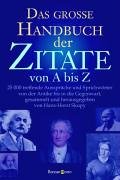 Das große Handbuch der Zitate: 25.000 treffende Aussprüche und Sprichwörter Reference Books