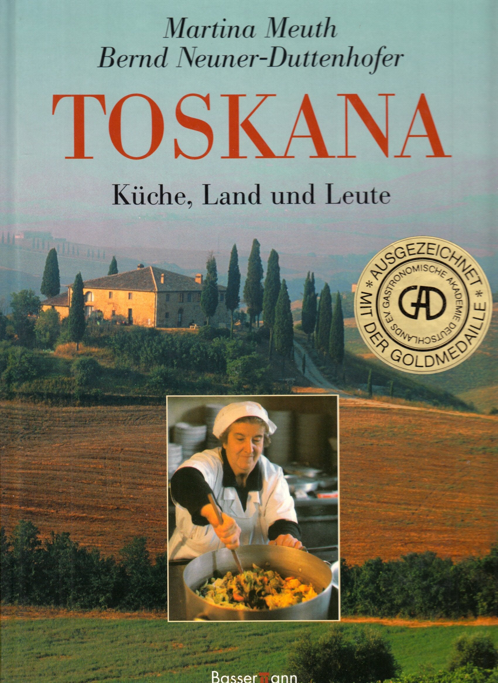 Toskana: Küche, Land und Leute Cooking & Enjoying