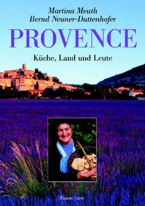 Provence: Küche, Land und Leute Cooking & Enjoying