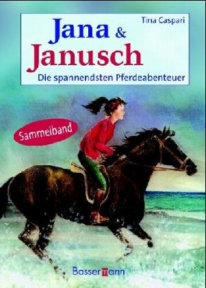 Jana und Janusch II: Die spannendsten Pferdeabenteuer Novels & Short Stories