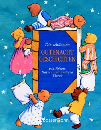Die schönsten Gutenachtgeschichten: Von Bären, Katzen und anderen Tieren Books