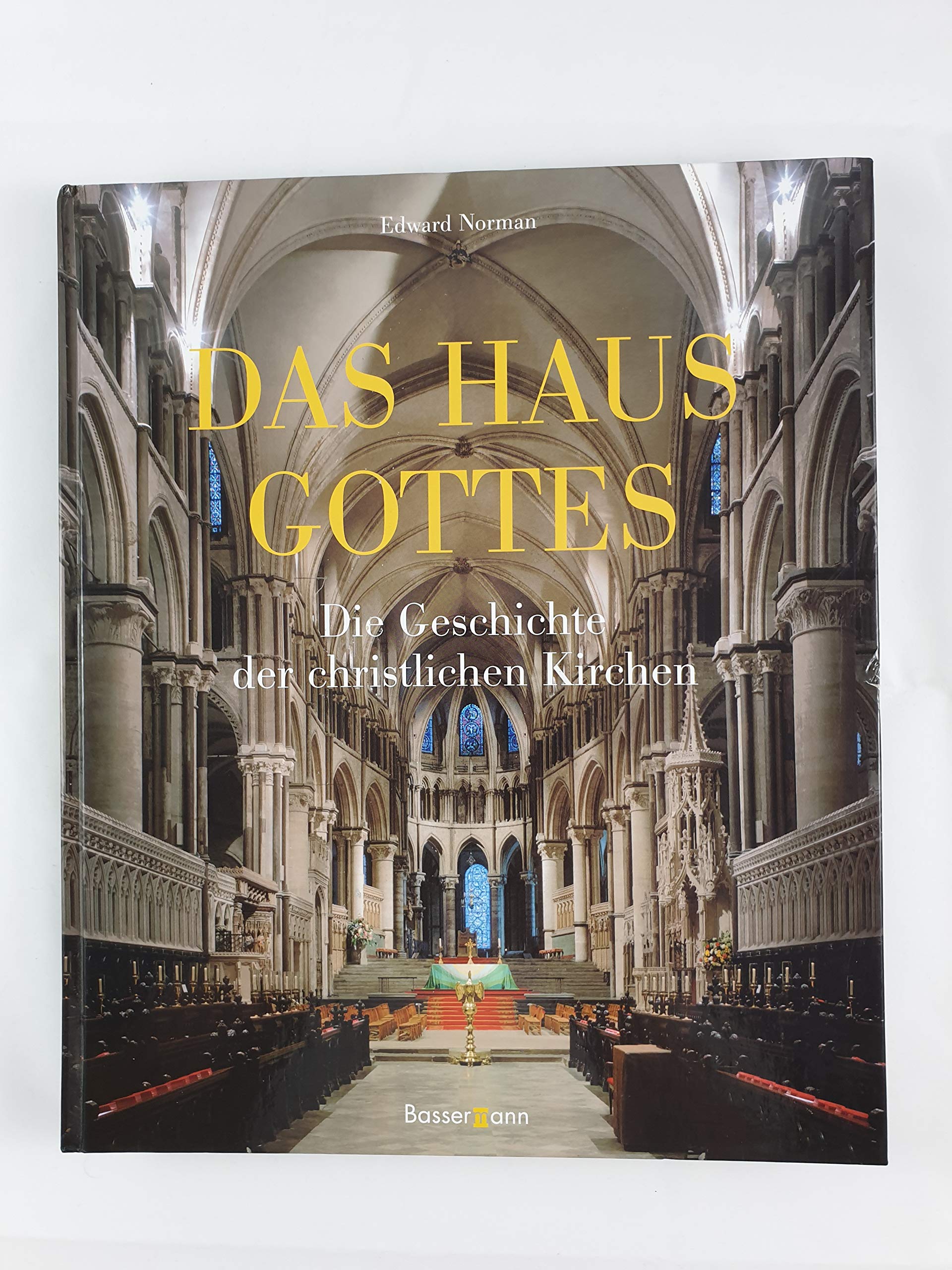 Das Haus Gottes: Die Geschichte der christlichen Kirchen Architecture