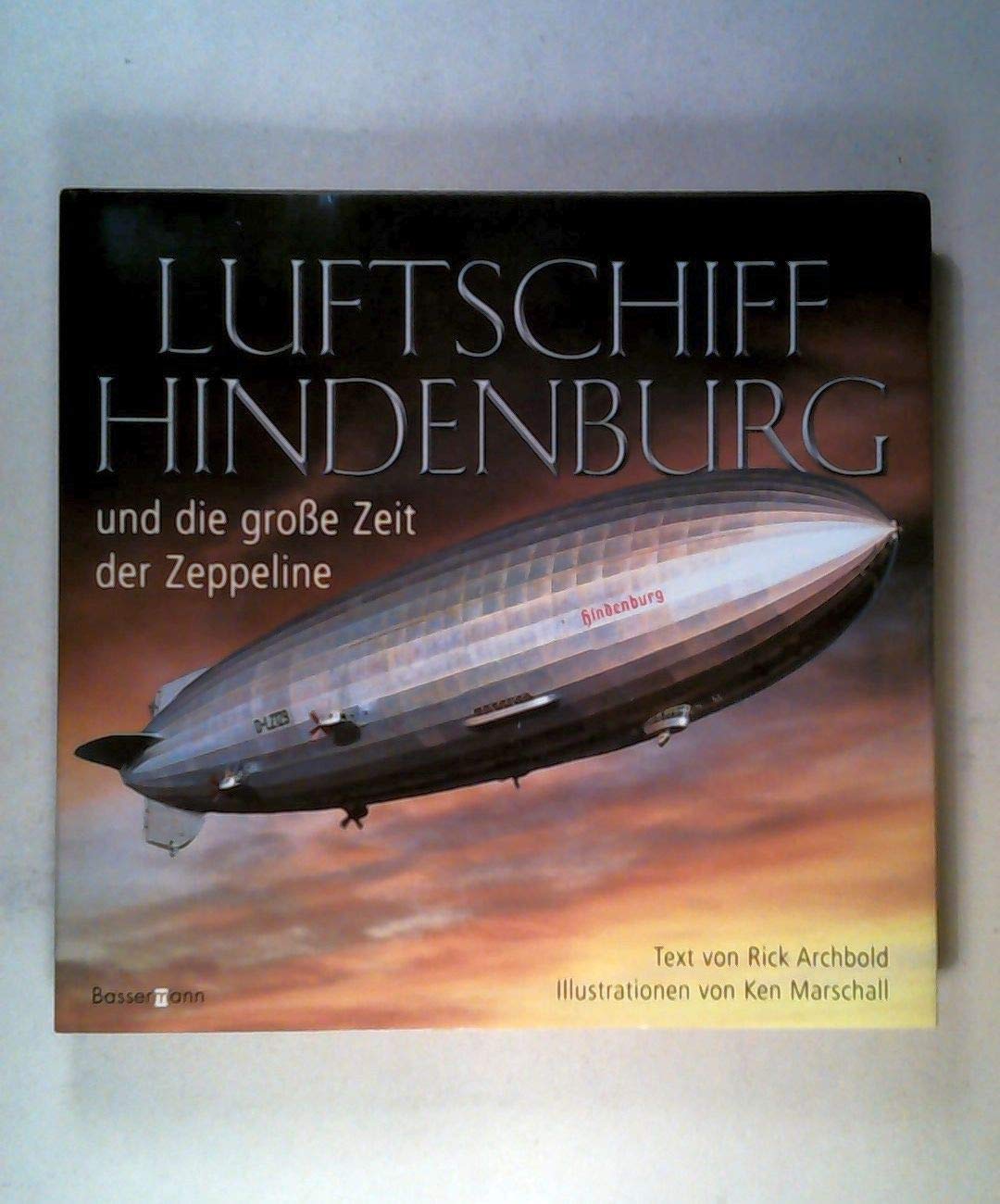 Luftschiff Hindenburg: Und die große Zeit der Zeppeline Business & Technology