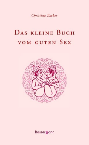 Das kleine Buch vom guten Sex Partnership & Love