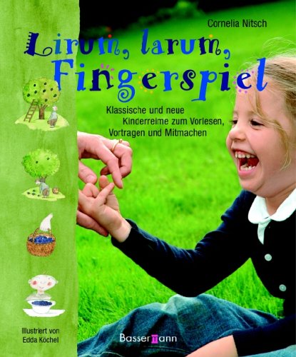 Lirum, larum, Fingerspiel: Klassische und neue Kinderreime zum Vorlesen, Vortragen und Mitmachen Parents & Children
