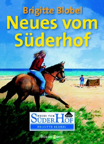 Neues vom Süderhof. Sammelband - 1 Das Versteck hinterm Deich / 2 Gefährliche Jagd / 3 Wo ist Ben? Novels & Short Stories