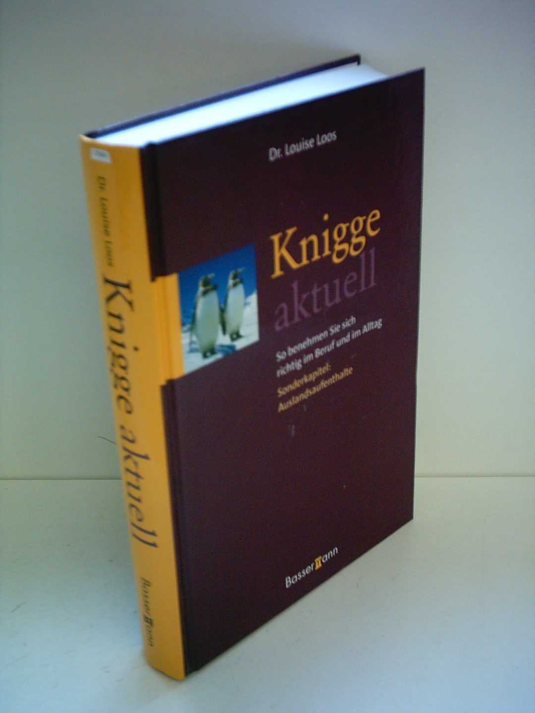 Knigge aktuell: So benehmen Sie sich richtig im Beruf und im Alltag Business, Finance & Career
