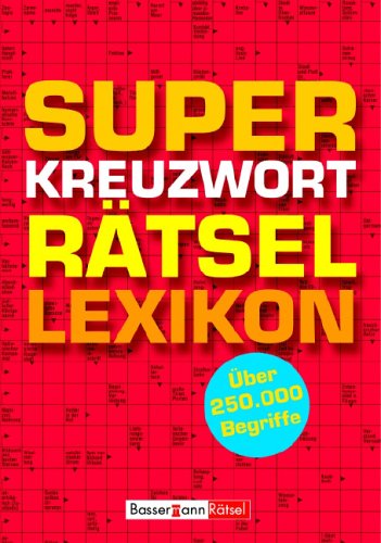 Superkreuzworträtsellexikon: über 250.000 Begriffe Leisure & Fun