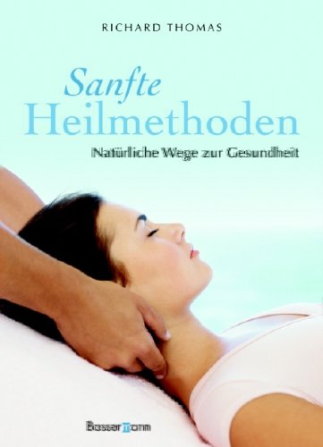 Sanfte Heilmethoden: Natürliche Wege zur Gesundheit Medicine