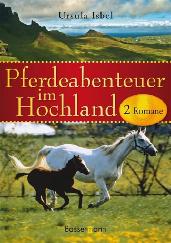 Pferdeabenteuer im Hochland: Schottischer Sommer; Danny Boy. 2 Romane in 1 Band Novels & Short Stories