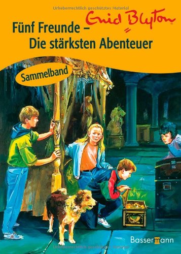 Fünf Freunde - Die stärksten Abenteuer: Sammelband aus den Bänden 19, 20, 21: ...die wilde Jo; ...der Zauberer Wu; ...machen eine Entdeckung Novels & Short Stories