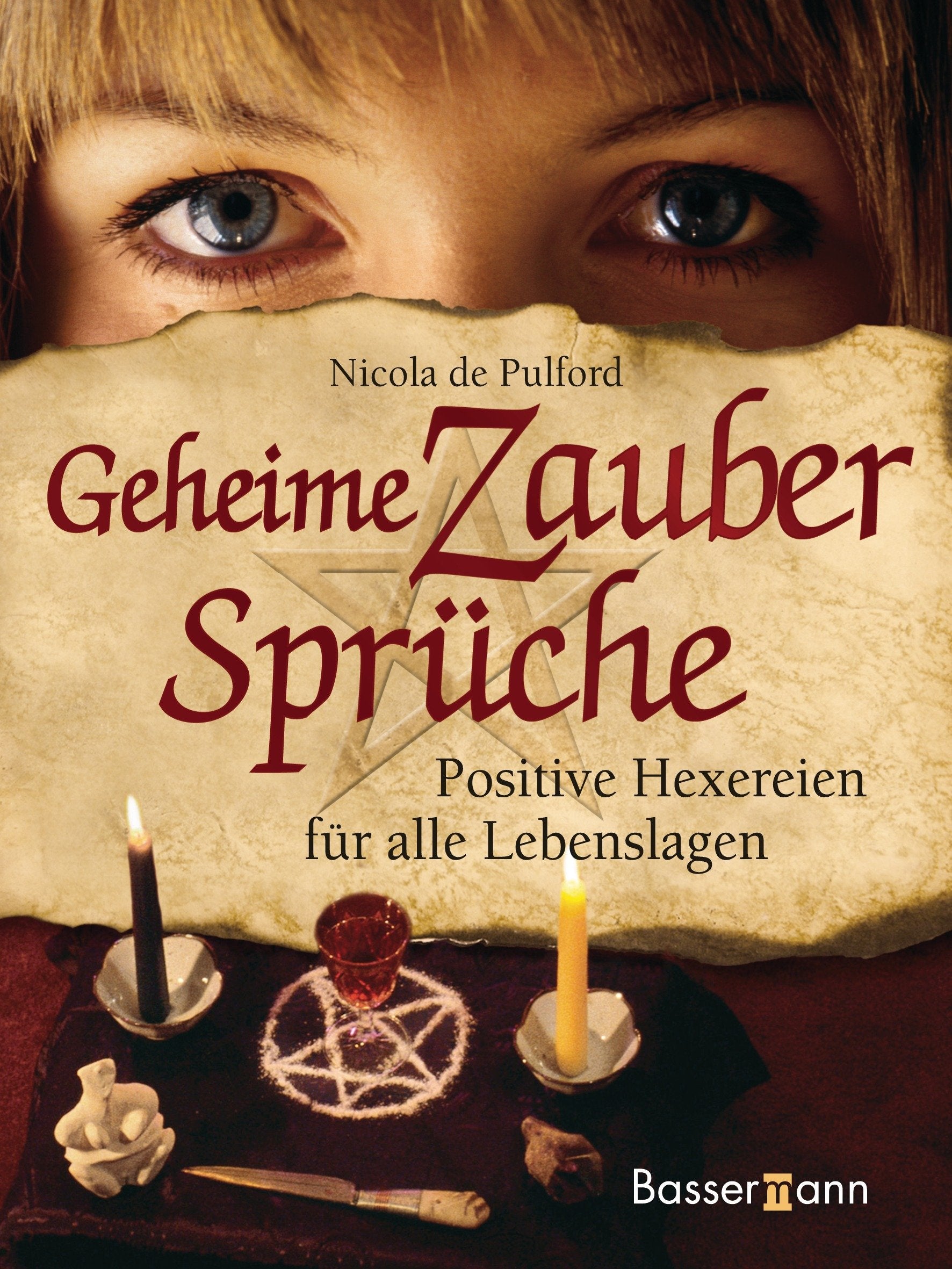 Geheime Zaubersprüche: Positive Hexereien für alle Lebenslagen Religion & Esotericism