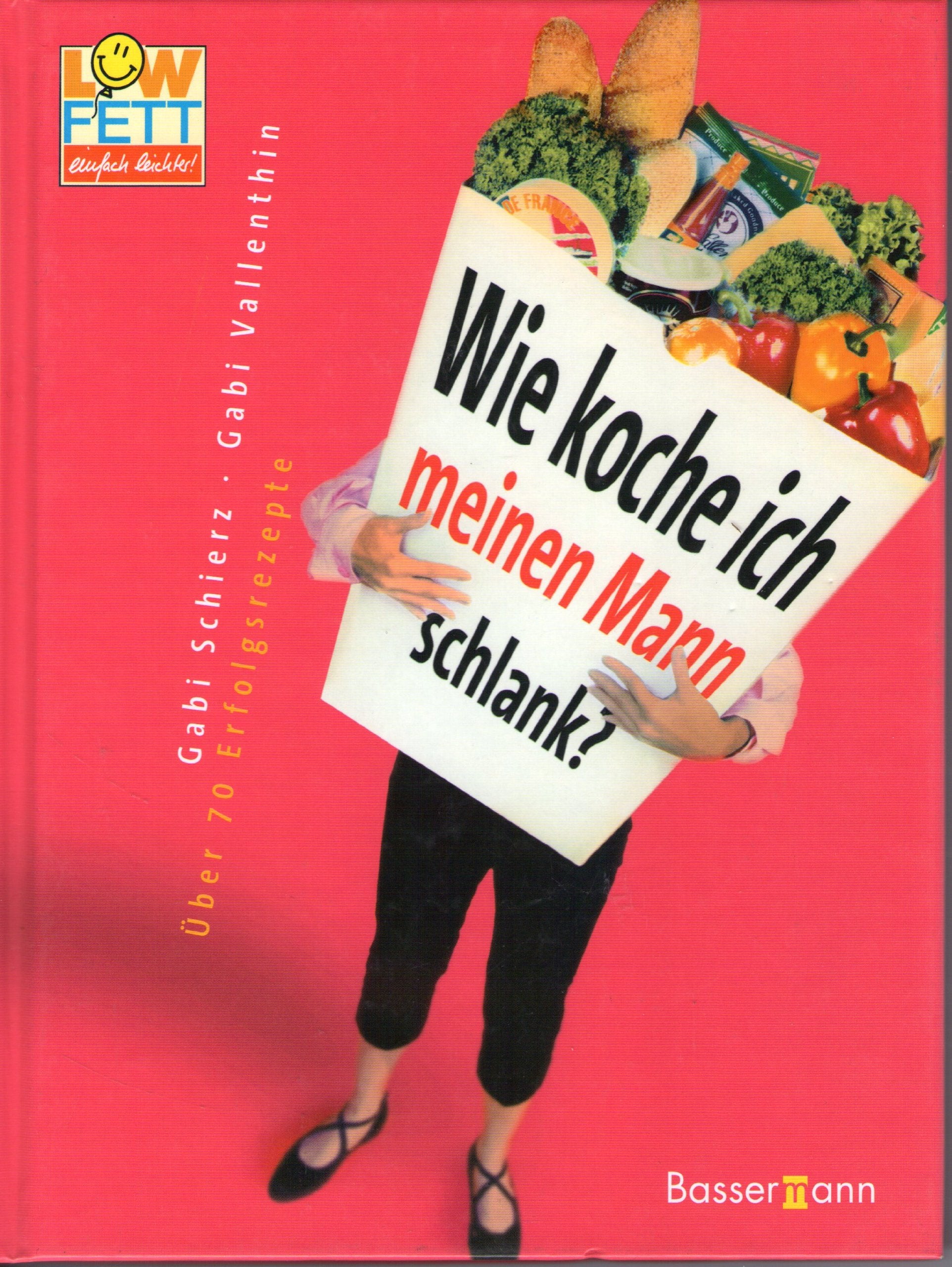 LowFett 30 - Wie koche ich meinen Mann schlank?: Mit über 70 Erfolgsrezepten Health, Nutrition & Fitness