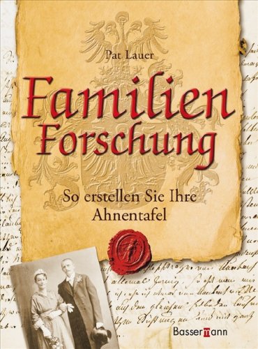 Familienforschung, So erstellen Sie Ihre Ahnentafel Politics & History