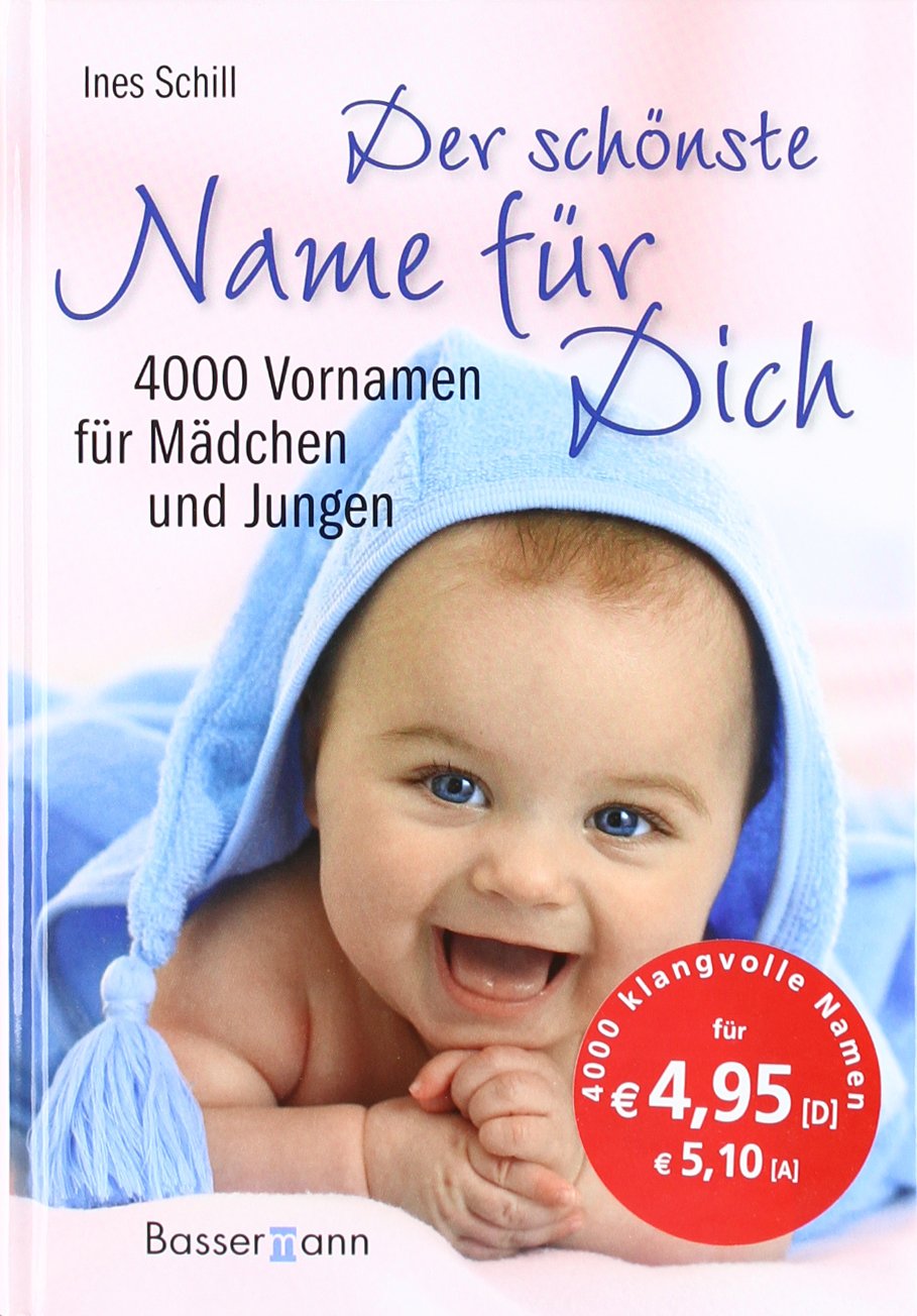 Der schönste Name für Dich: 4000 Vornamen für Mädchen und Jungen Reference Books
