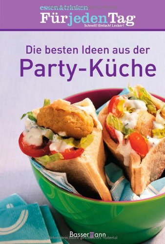 Die besten Ideen aus der Party-Küche Cooking & Enjoying